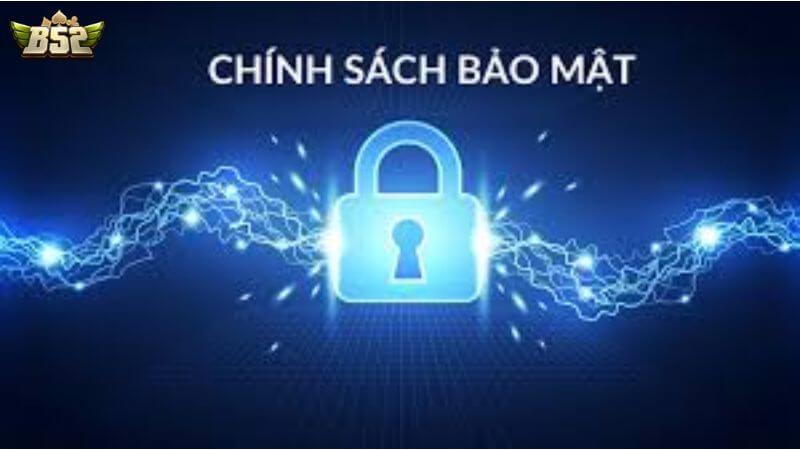 Nội dung chính sách bảo mật B52 bạn cần biết