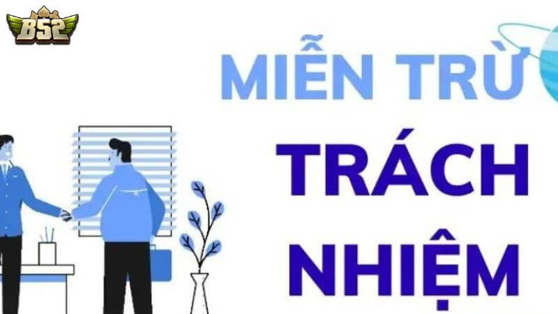 Miễn trừ trách nhiệm là gì?